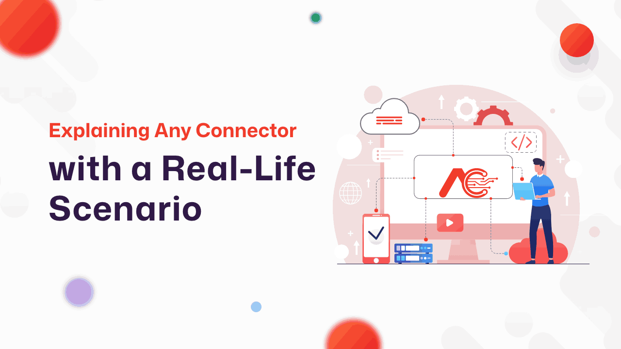 Explaining Any Connector with a Real-Life Scenario
