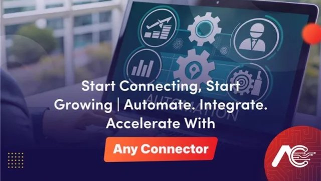 Start Connecting, Start Growing | Automate. Integrate. Accelerate with Any Connector